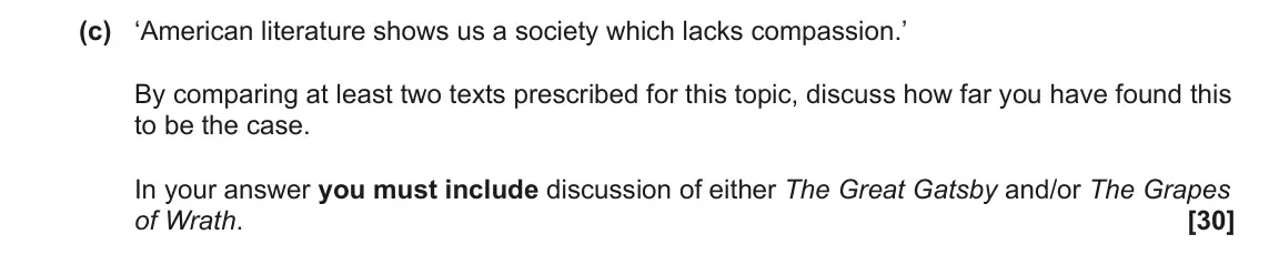 June 2025 Component 2, question 2(c): ‘American literature shows us a society which lacks compassion.’ By comparing at least two texts prescribed for this topic, discuss how far you have found this 