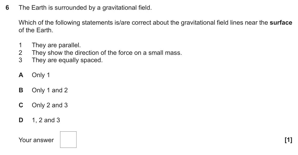 June 2019 Paper 1, question 6: The Earth is surrounded by a gravitational field. Which of the following statements is/are correct about the gravitational field lines near the surface of the E