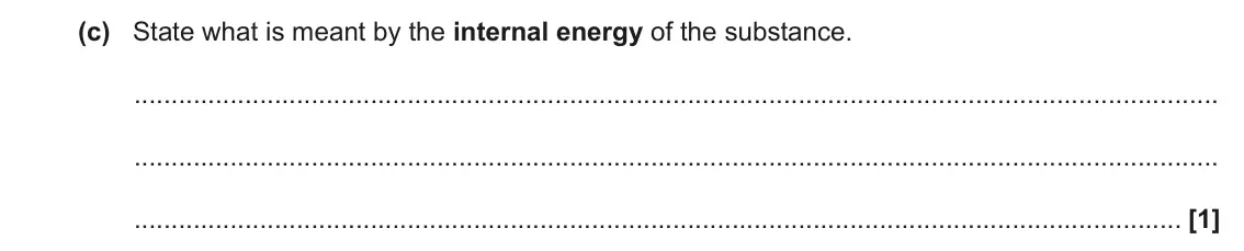 June 2019 Paper 1, question 21(c): State what is meant by the internal energy of the substance. [1]