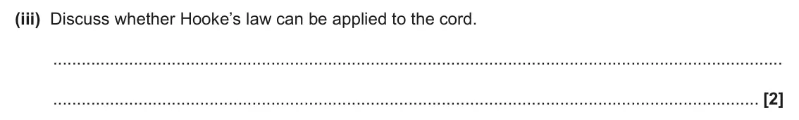 June 2024 Paper 1, question 18(a)(iii): Discuss whether Hooke’s law can be applied to the cord. [2]