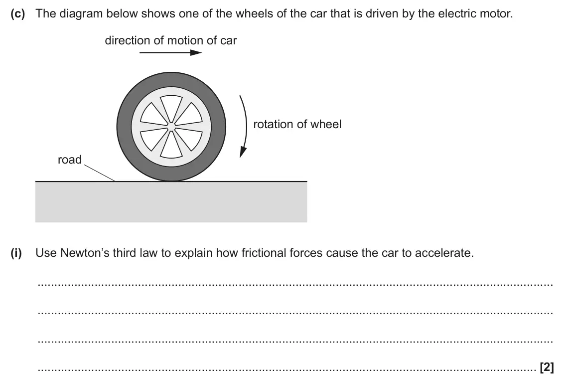 June 2025 Paper 1, question 16(c)(i): Use Newton’s third law to explain how frictional forces cause the car to accelerate. [2]