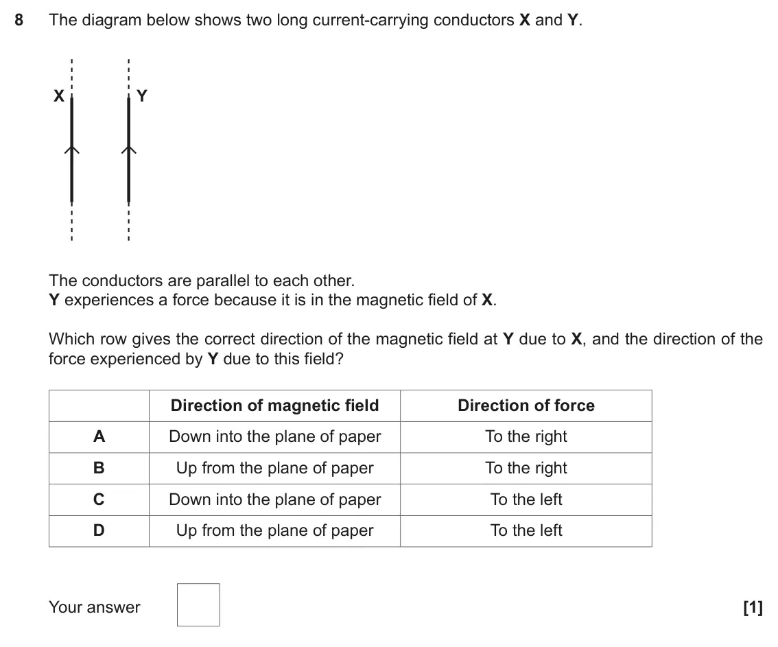 June 2022 Paper 2, question 8: The diagram below shows two long current-carrying conductors X and Y. X The conductors are parallel to each other. Y experiences a force because it is in the ma