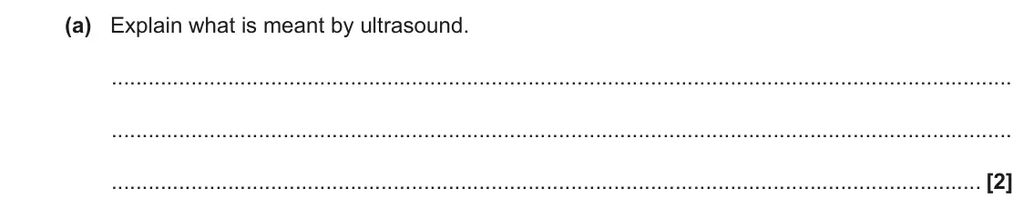 June 2023 Paper 2, question 17(a): Explain what is meant by ultrasound. [2]