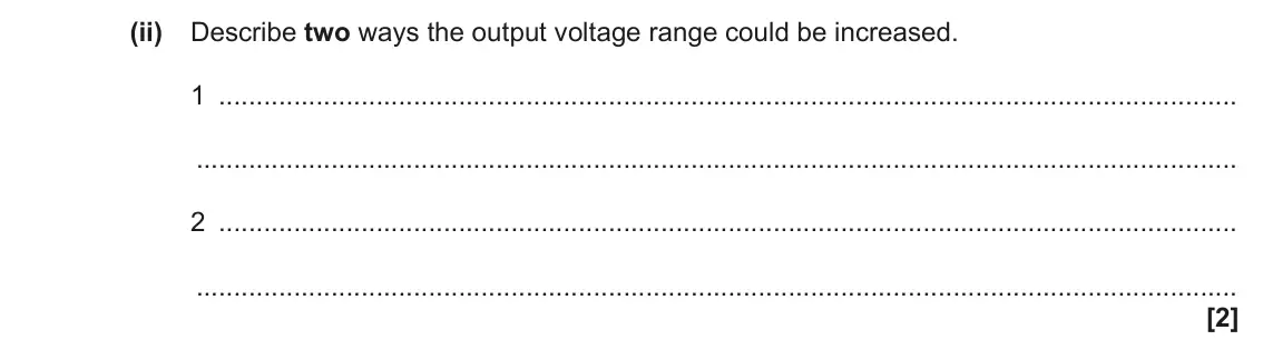 June 2023 Paper 2, question 23(c)(ii): Describe two ways the output voltage range could be increased. 1 2 [2]