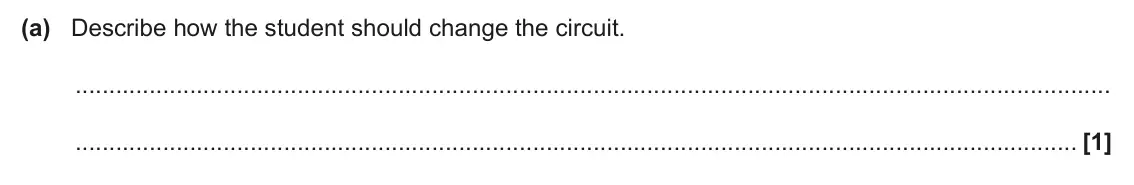 June 2024 Paper 2, question 16(a): Describe how the student should change the circuit. [1]