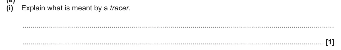 June 2024 Paper 2, question 21(a)(i): Explain what is meant by a tracer. [1]