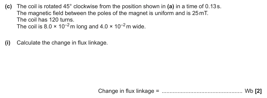June 2025 Paper 2, question 21(c)(i): Calculate the change in flux linkage. Change in flux linkage = Wb [2]