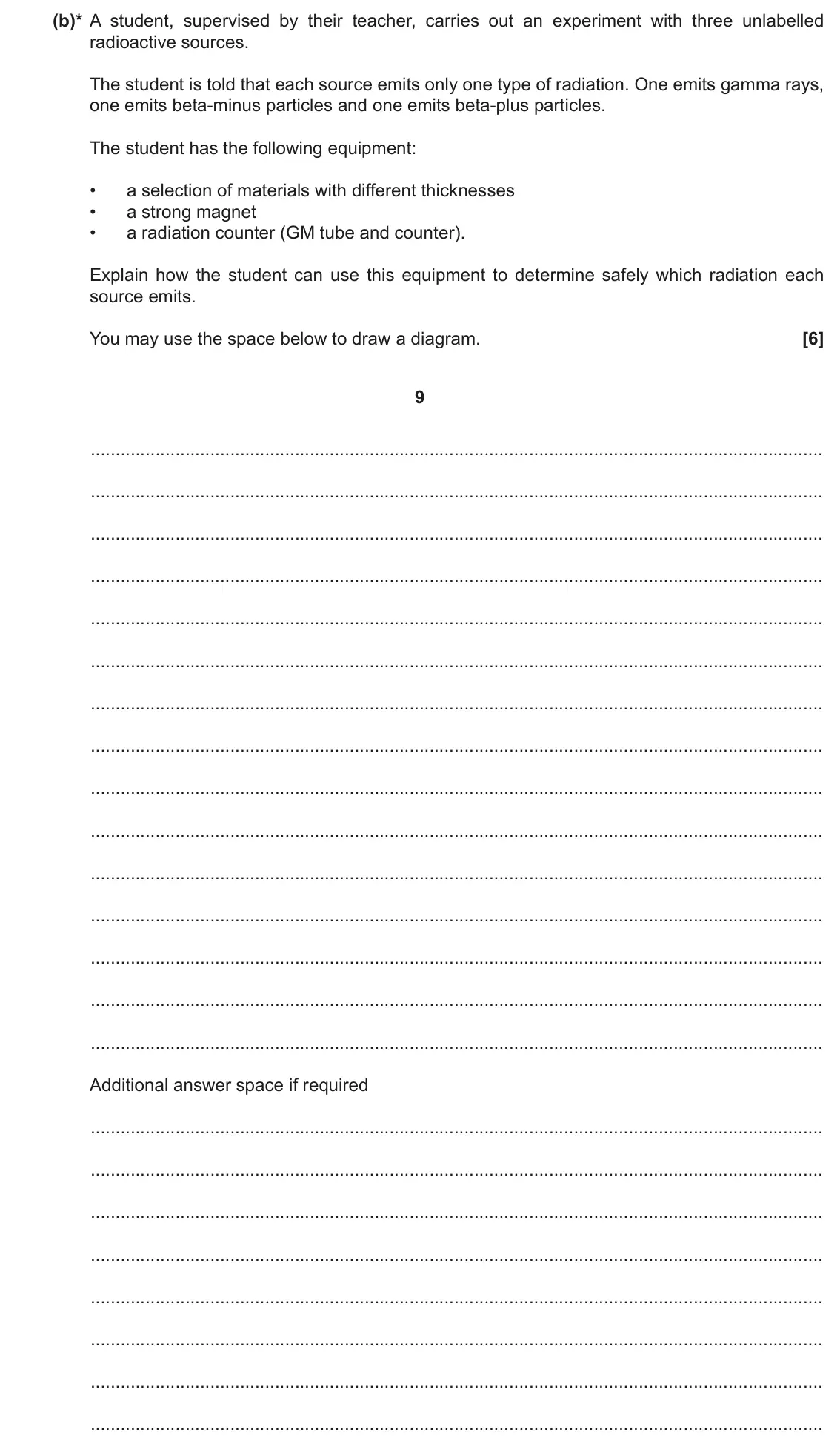 June 2022 Paper 3, question 3(b): (b)* A student, supervised by their teacher, carries out an experiment with three unlabelled radioactive sources. The student is told that each source emits onl