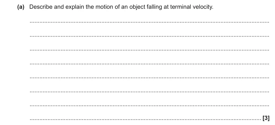 June 2023 Paper 3, question 4(a): Describe and explain the motion of an object falling at terminal velocity. [3]