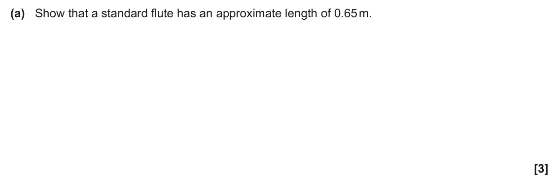 June 2024 Paper 3, question 1(a): Show that a standard flute has an approximate length of 0.65 m. [3]