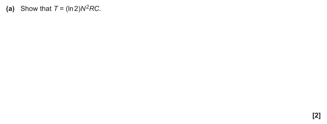 June 2024 Paper 3, question 2(a): Show that T = (ln 2)N 2RC. [2]
