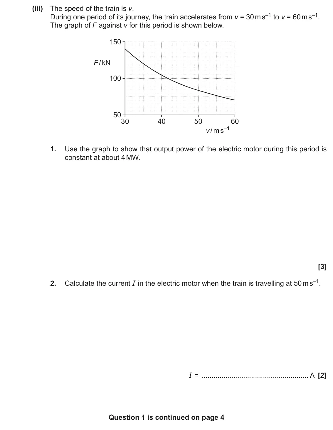 November 2021 Paper 3, question 1(a)(iii): The speed of the train is v. During one period of its journey, the train accelerates from v = 30 m s–1 to v = 60 m s–1. The graph of F against v for this period