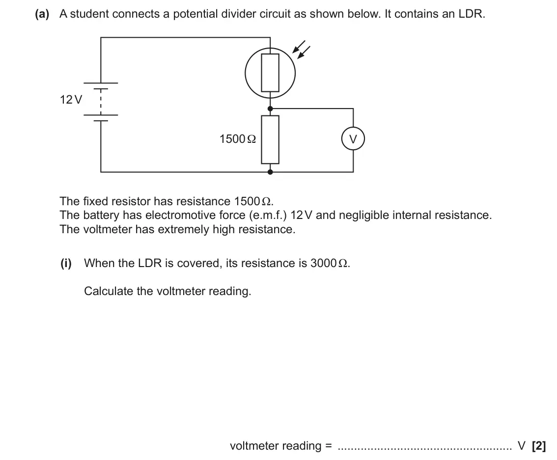November 2021 Paper 3, question 2(a)(i): When the LDR is covered, its resistance is 3000 Ω. Calculate the voltmeter reading. voltmeter reading = V [2]