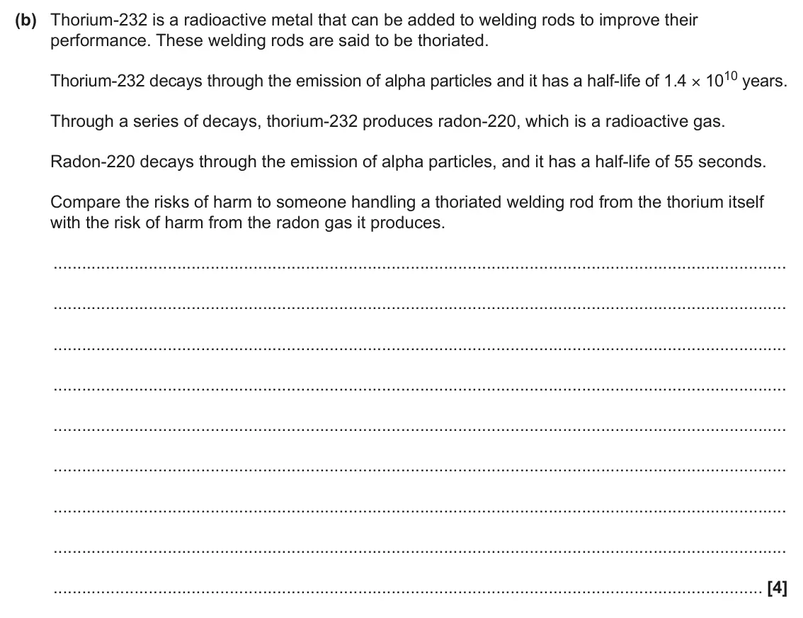 June 2024 Paper 1, question 39(b): Thorium-232 is a radioactive metal that can be added to welding rods to improve their performance. These welding rods are said to be thoriated. Thorium-232 deca