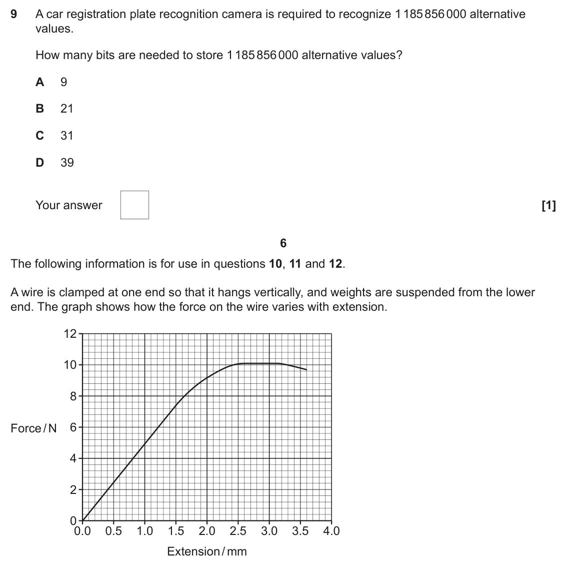 June 2025 Paper 1, question 9: A car registration plate recognition camera is required to recognize 1 185 856 000 alternative values. How many bits are needed to store 1 185 856 000 alternati