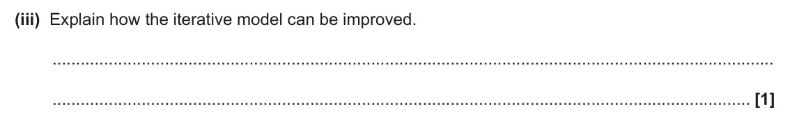 June 2025 Paper 1, question 34(b)(iii): Explain how the iterative model can be improved. [1]