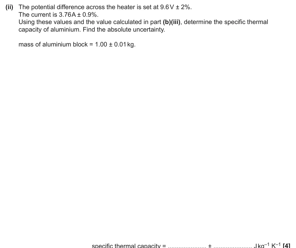 June 2024 Paper 3, question 1(c)(ii): The potential difference across the heater is set at 9.6 V ± 2%. The current is 3.76 A ± 0.9%. Using these values and the value calculated in part (b)(iii), det