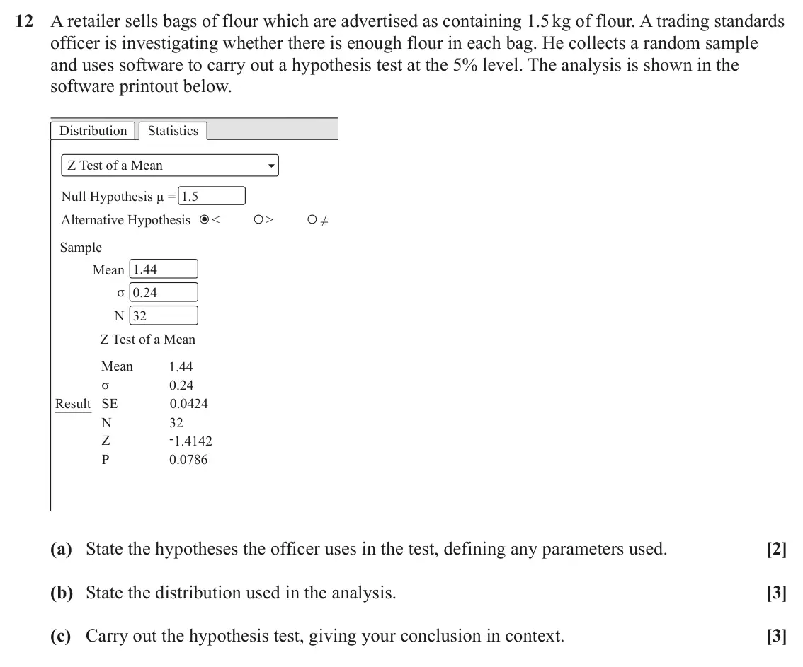 June 2022 Paper 2, question 12: A retailer sells bags of flour which are advertised as containing 1.5 kg of flour. A trading standards officer is investigating whether there is enough flour in