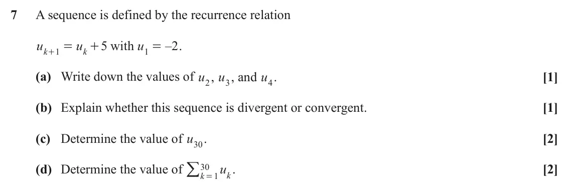 June 2024 Paper 2, question 7: A sequence is defined by the recurrence relation u u 5 with u – 2 . = + = k 1 k 1 + (a) Write down the values of u2, u3, and u4. [1] (b) Explain whether this se