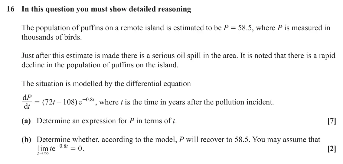 June 2025 Paper 2, question 16: In this question you must show detailed reasoning The population of puffins on a remote island is estimated to be P = 58.5, where P is measured in thousands of