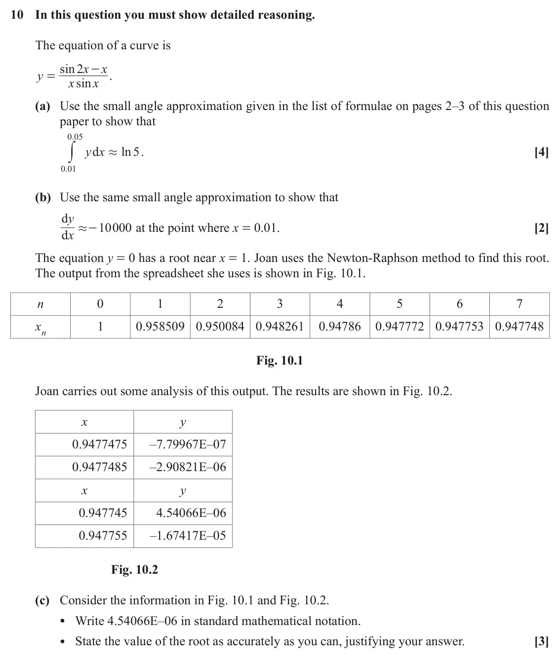 November 2020 Paper 2, question 10: In this question you must show detailed reasoning. The equation of a curve is sin 2 x - . x y = x sin x (a) Use the small angle approximation given in the list 