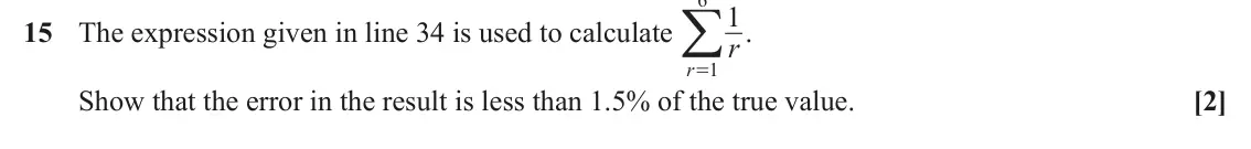 June 2023 Paper 3, question 15: =/ . 1 15 The expression given in line 34 is used to calculate r r 1 Show that the error in the result is less than 1.5% of the true value. [2]