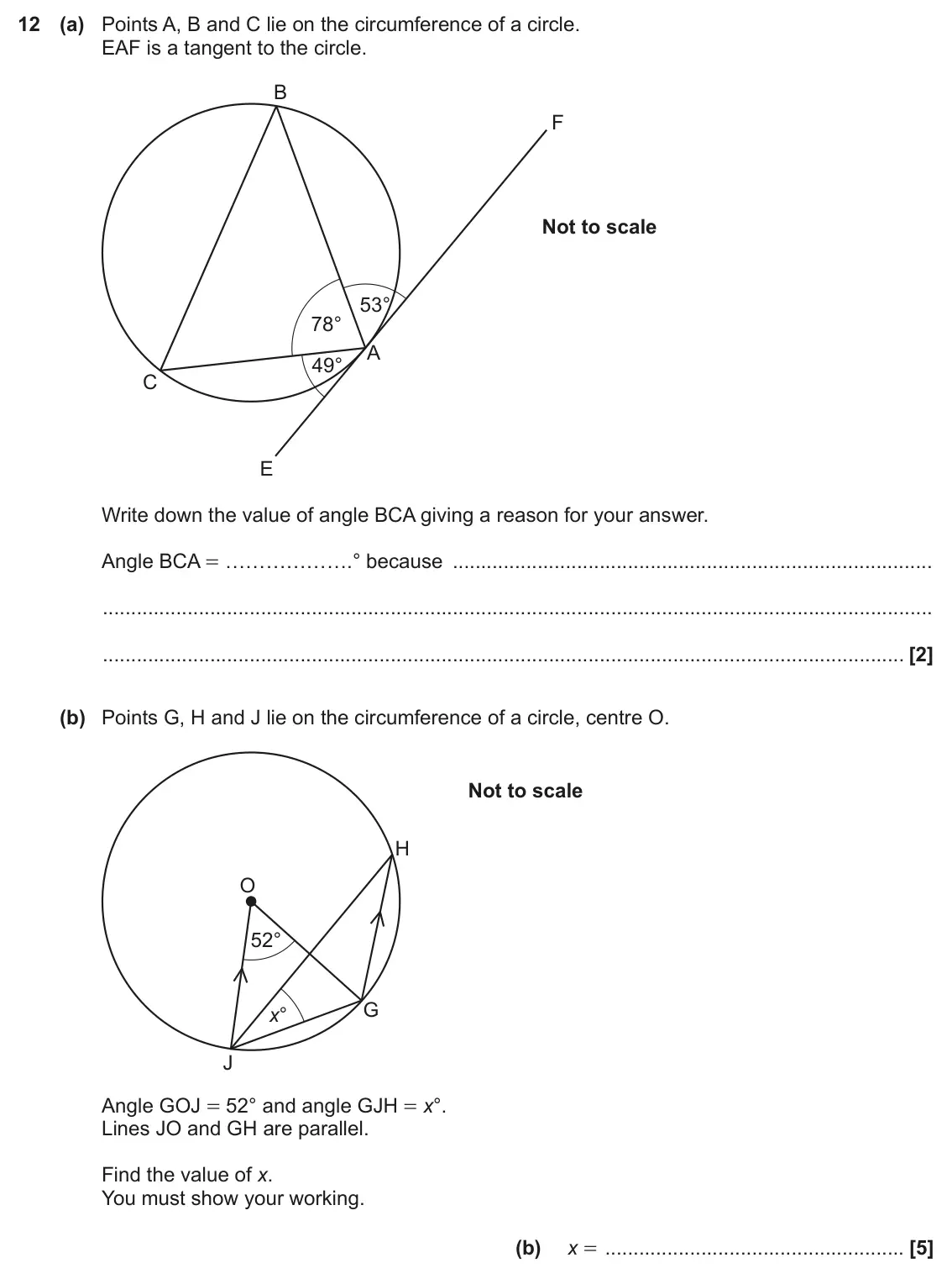 June 2022 Paper 4, question 12: (a) Points A, B and C lie on the circumference of a circle. EAF is a tangent to the circle. B F Not to scale 53° 78° A 49° C E Write down the value of angle BCA
