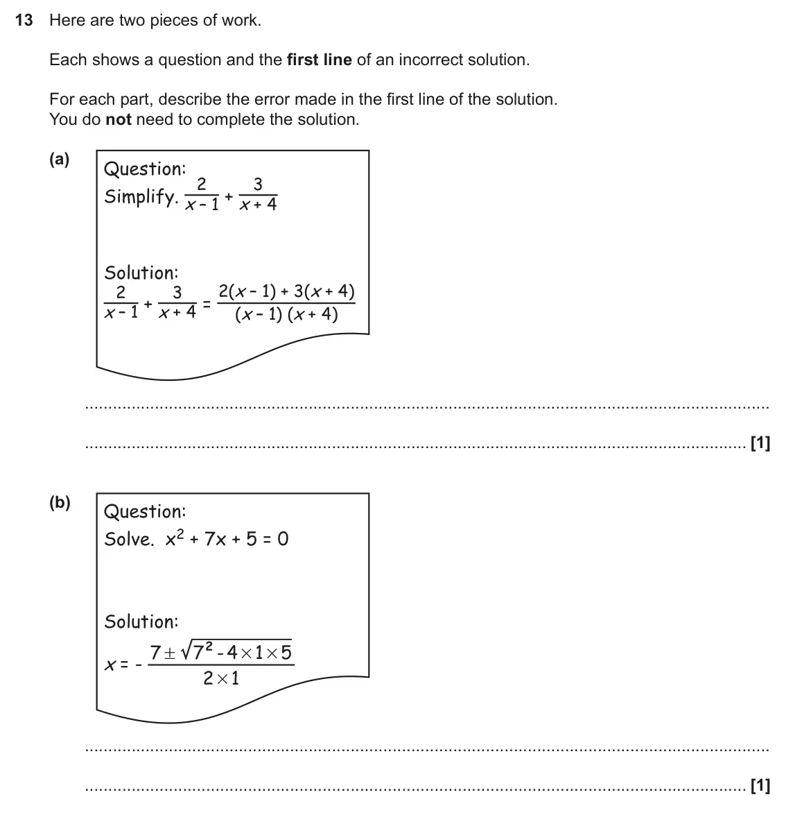 June 2023 Paper 4, question 13: Here are two pieces of work. Each shows a question and the first line of an incorrect solution. For each part, describe the error made in the first line of the