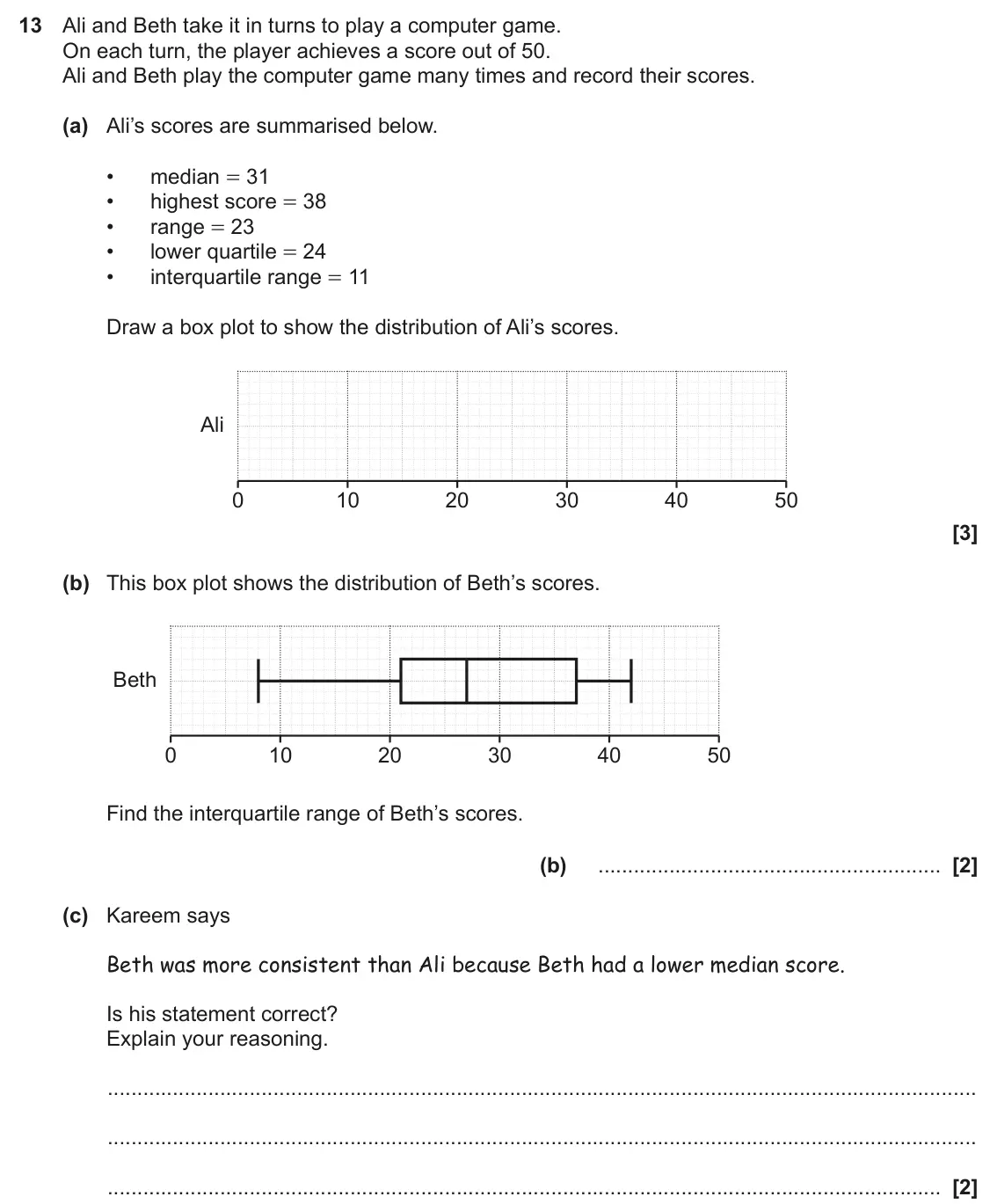 November 2020 Paper 4, question 13: Ali and Beth take it in turns to play a computer game. On each turn, the player achieves a score out of 50. Ali and Beth play the computer game many times and r