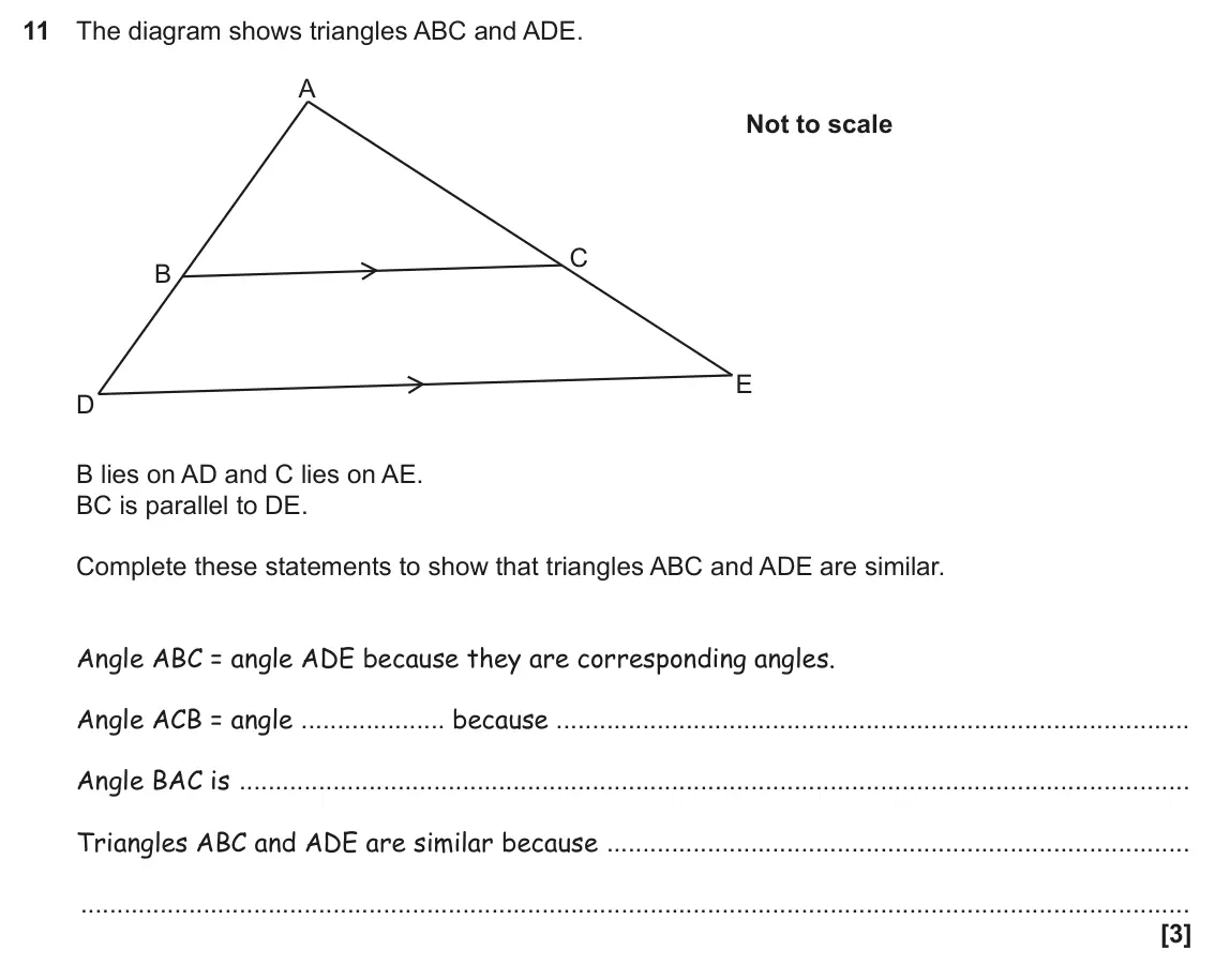 November 2021 Paper 4, question 11: The diagram shows triangles ABC and ADE. A Not to scale C B E D B lies on AD and C lies on AE. BC is parallel to DE. Complete these statements to show that tria