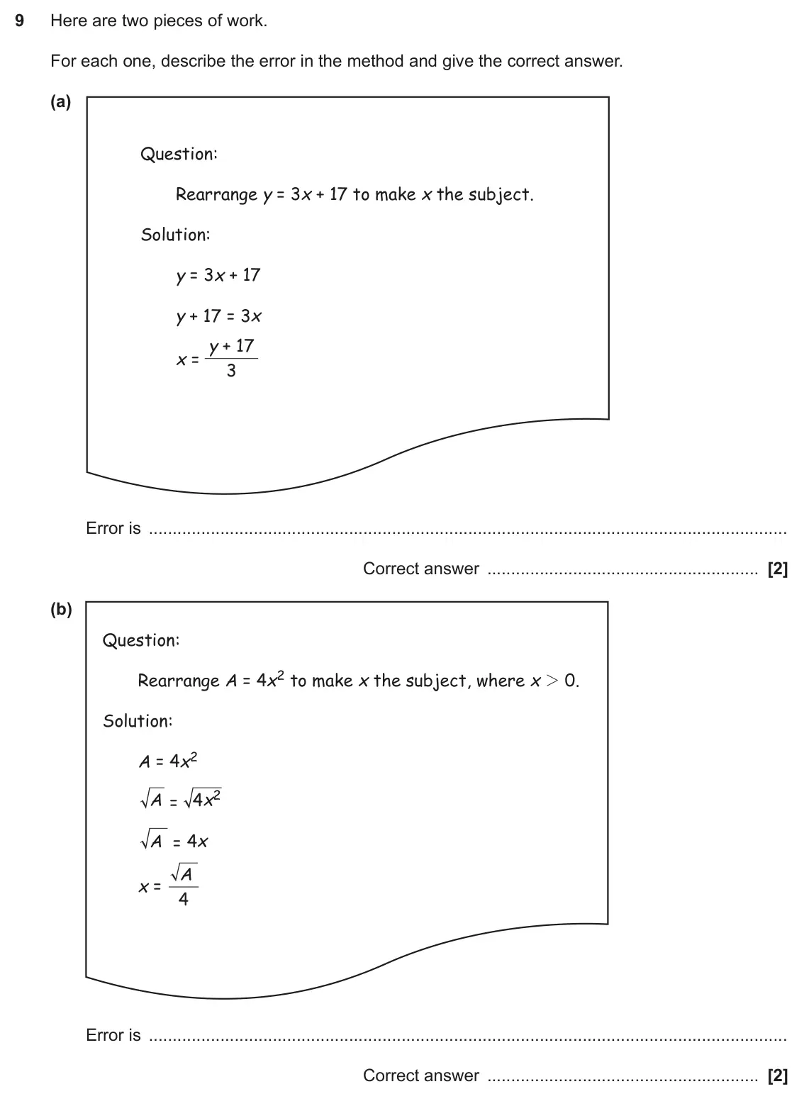 November 2022 Paper 4, question 9: Here are two pieces of work. For each one, describe the error in the method and give the correct answer. (a) Question: Rearrange y = 3x + 17 to make x the subje