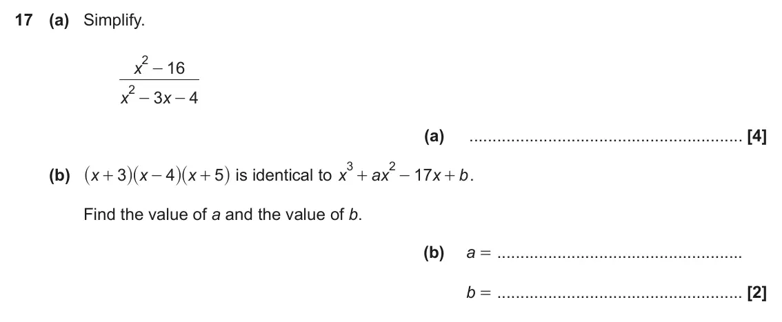 June 2017 Paper 5, question 17: (a) Simplify. 2 x 16 - 2 3 4 x x - - (a) _ i _ i _ i is identical to x 3 2 (b) x 3 x 4 x 5 ax 17 x b . + - + + - + Find the value of a and the value of b. (b) a