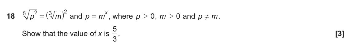 June 2023 Paper 5, question 18: p m m , where p 2 0 , m 2 0 and p m . = ! 5 . Show that the value of x is 3