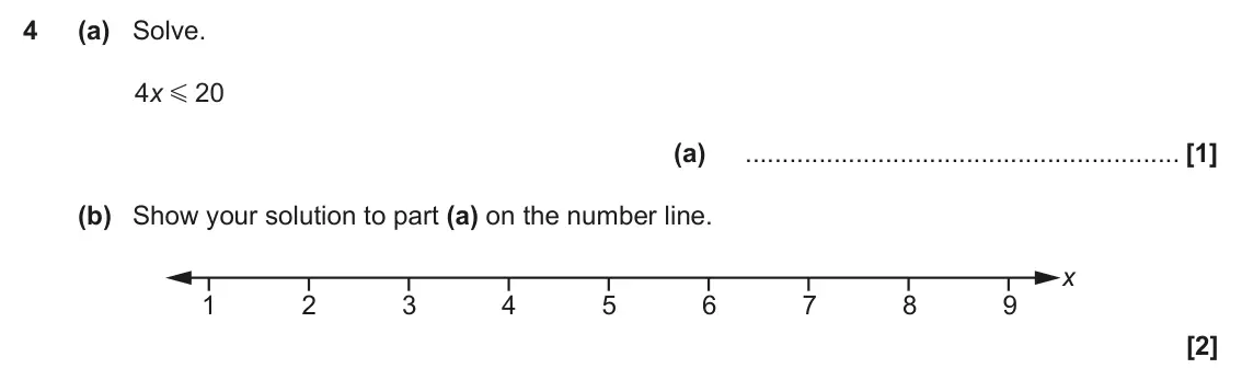 June 2025 Paper 5, question 4: (a) Solve. 4 x 20 G (a) (b) Show your solution to part (a) on the number line. x 1 2 3 4 5 6 7 8 9