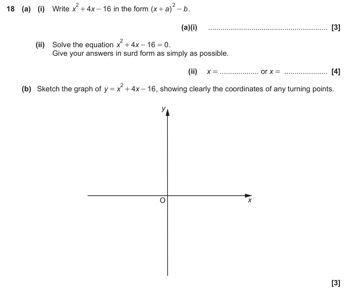 November 2018 Paper 5, question 18: (a) (i) Write x 4 16 in the form ( ) . x x a b - + - (a)(i) 2 + (ii) Solve the equation x 4 16 0 . x - = Give your answers in surd form as simply as possible. (