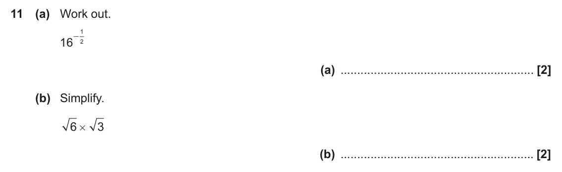 November 2020 Paper 5, question 11: (a) Work out. 1 - 16 2 (a) (b) Simplify. 6 3 # (b)