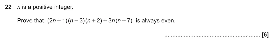 November 2021 Paper 5, question 22: n is a positive integer. Prove that ( 2 n 1 )( n 3 )( n 2 ) 3 n n ( 7 ) is always even. + - + + +