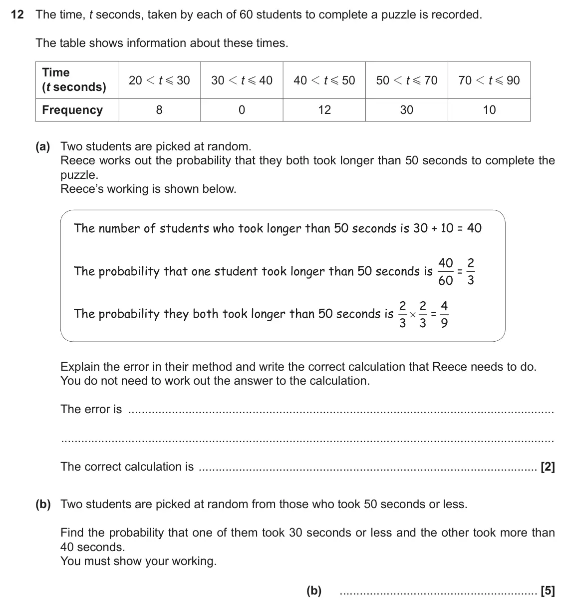 November 2022 Paper 5, question 12: The time, t seconds, taken by each of 60 students to complete a puzzle is recorded. The table shows information about these times. Time 20 1 t 30 30 1 t 40 40 1