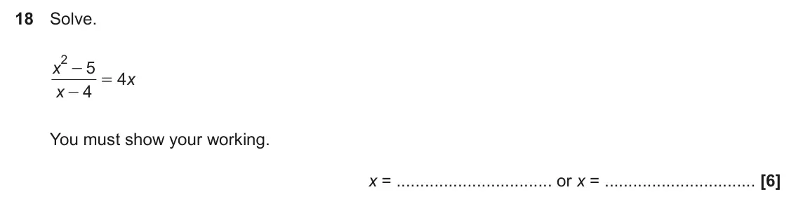November 2024 Paper 5, question 18: Solve. 2 x 5 - 4 x = x 4 - You must show your working. x = or x =