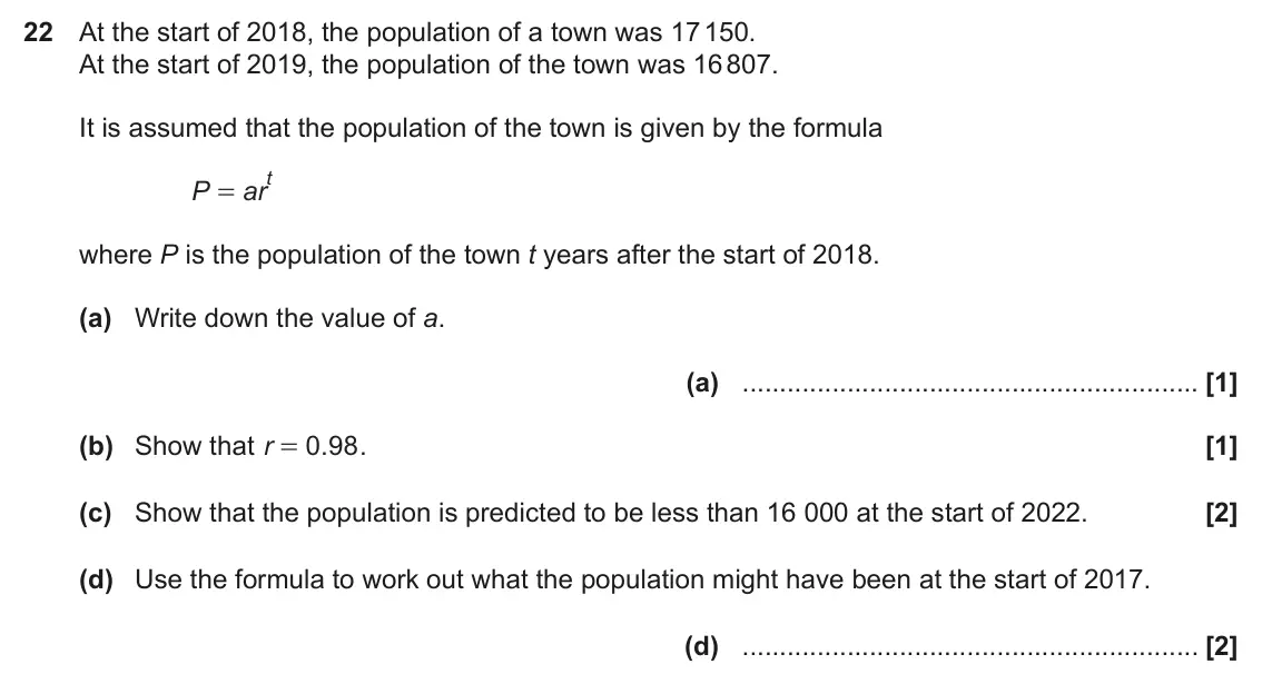 June 2019 Paper 6, question 22: At the start of 2018, the population of a town was 17 150. At the start of 2019, the population of the town was 16 807. It is assumed that the population of the