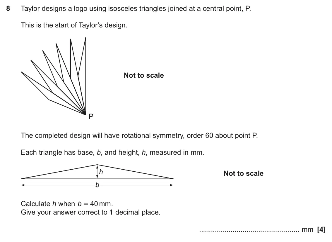 June 2023 Paper 6, question 8: Taylor designs a logo using isosceles triangles joined at a central point, P. This is the start of Taylor’s design. Not to scale P The completed design will hav