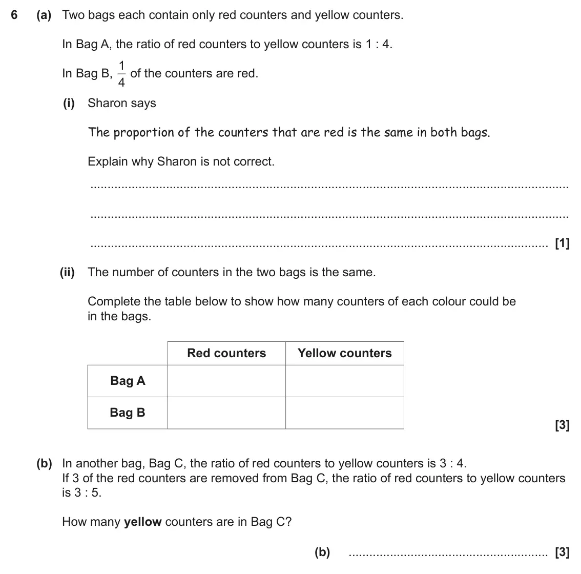 November 2017 Paper 6, question 6: (a) Two bags each contain only red counters and yellow counters. In Bag A, the ratio of red counters to yellow counters is 1 : 4. 1 of the counters are red. In