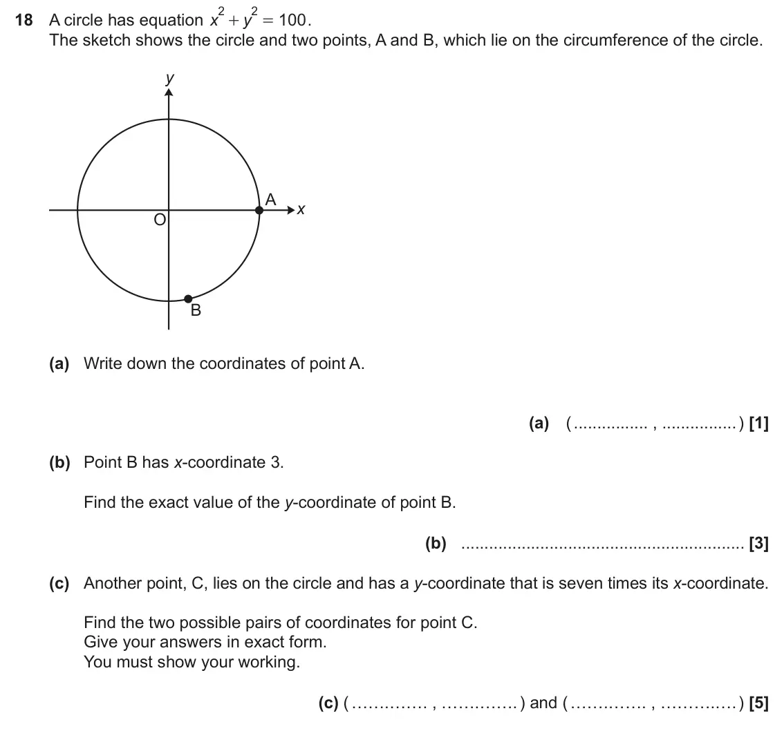 November 2022 Paper 6, question 18: A circle has equation x 100 . y + = The sketch shows the circle and two points, A and B, which lie on the circumference of the circle. y A x O B (a) Write down