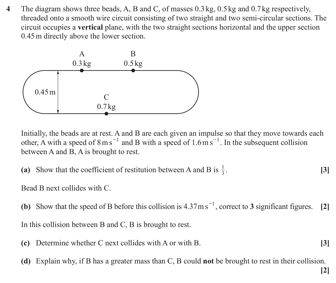June 2023 AS Mechanics A, question 4: The diagram shows three beads, A, B and C, of masses 0.3 kg, 0.5 kg and 0.7 kg respectively, threaded onto a smooth wire circuit consisting of two straight and