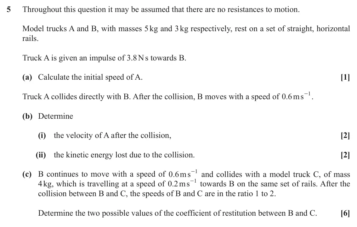 November 2020 AS Mechanics A, question 5: Throughout this question it may be assumed that there are no resistances to motion. Model trucks A and B, with masses 5 kg and 3 kg respectively, rest on a set