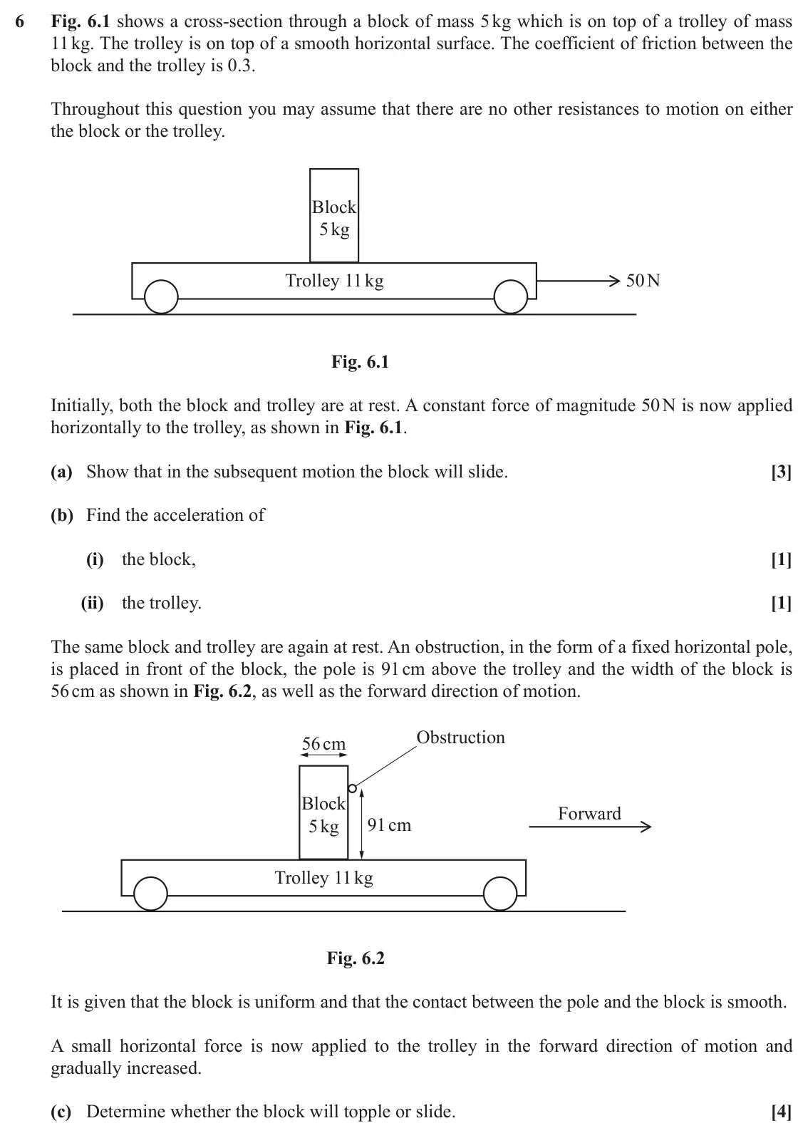 November 2021 AS Mechanics A, question 6: Fig. 6.1 shows a cross-section through a block of mass 5 kg which is on top of a trolley of mass 11 kg. The trolley is on top of a smooth horizontal surface. Th