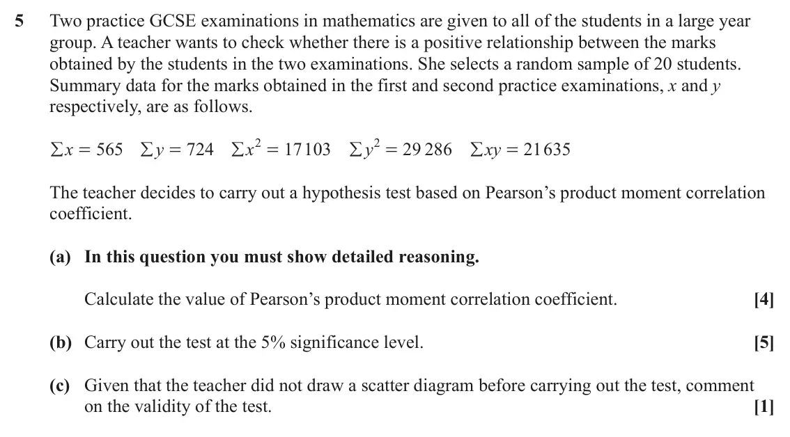 June 2023 AS Statistics A, question 5: Two practice GCSE examinations in mathematics are given to all of the students in a large year group. A teacher wants to check whether there is a positive relat