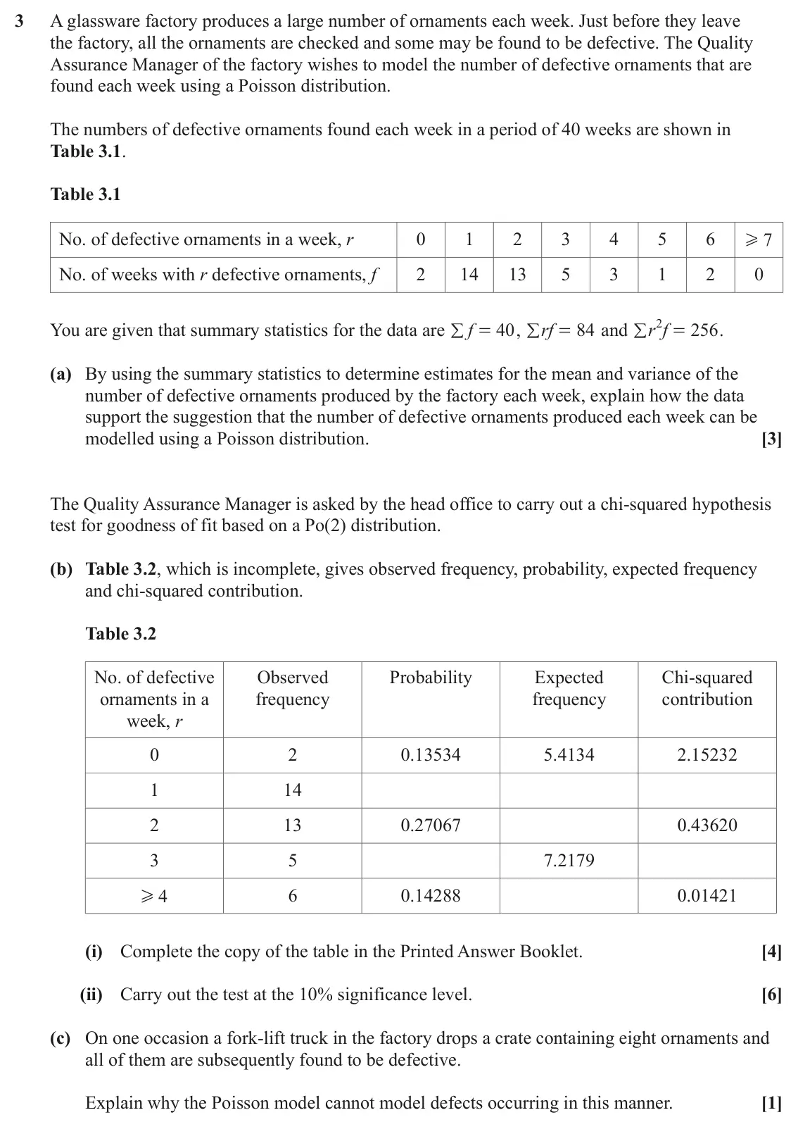 June 2024 AS Statistics A, question 3: A glassware factory produces a large number of ornaments each week. Just before they leave the factory, all the ornaments are checked and some may be found to b