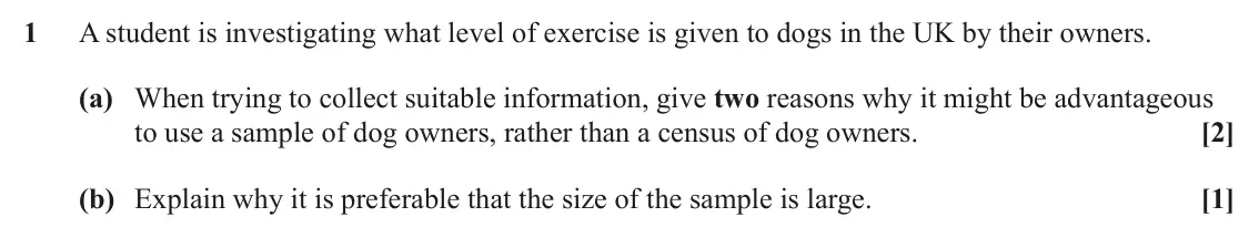 June 2025 AS Statistics A, question 1: A student is investigating what level of exercise is given to dogs in the UK by their owners. (a) When trying to collect suitable information, give two reasons 