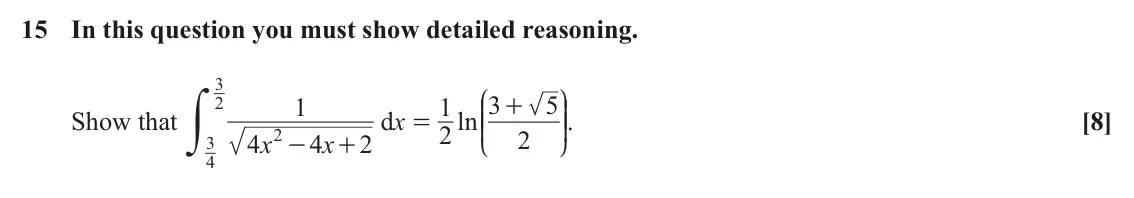 June 2019 Core Pure, question 15: In this question you must show detailed reasoning. 3 J N y 3 5 1 1 2 + KK OO Show that d x ln . [8] = 2 2 2 4 x 4 x 2 3 - + L P 4
